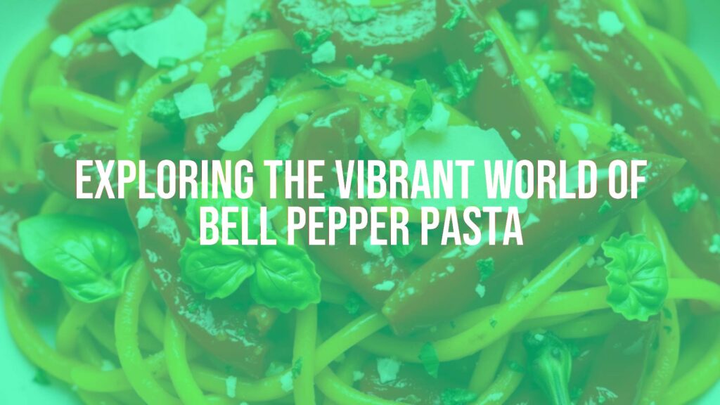 A vibrant plate of bell pepper pasta with roasted red and yellow peppers, glossy sauce, fresh herbs, and parmesan cheese on top, food photography style, bright and appetizing.