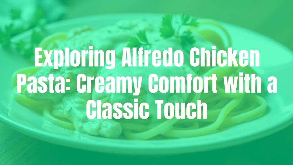 Creamy Alfredo chicken pasta with tender chicken pieces and fettuccine, garnished with parsley, warm and inviting lighting, realistic.