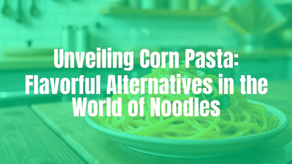 Golden corn pasta on a wooden table, gluten-free noodles, realistic food photography, warm lighting, rustic kitchen background, culinary style.