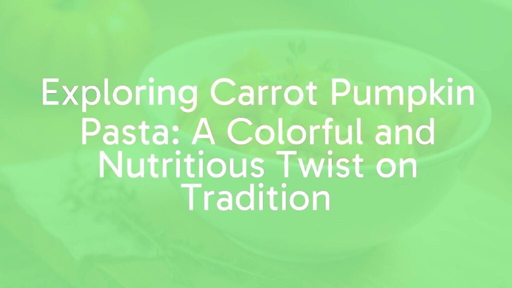 Colorful plate of carrot pumpkin pasta with penne shape, vibrant orange hue, fresh herbs garnish, warm lighting, appetizing, realistic food photography.